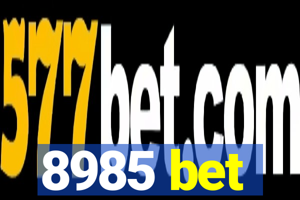 8985 bet